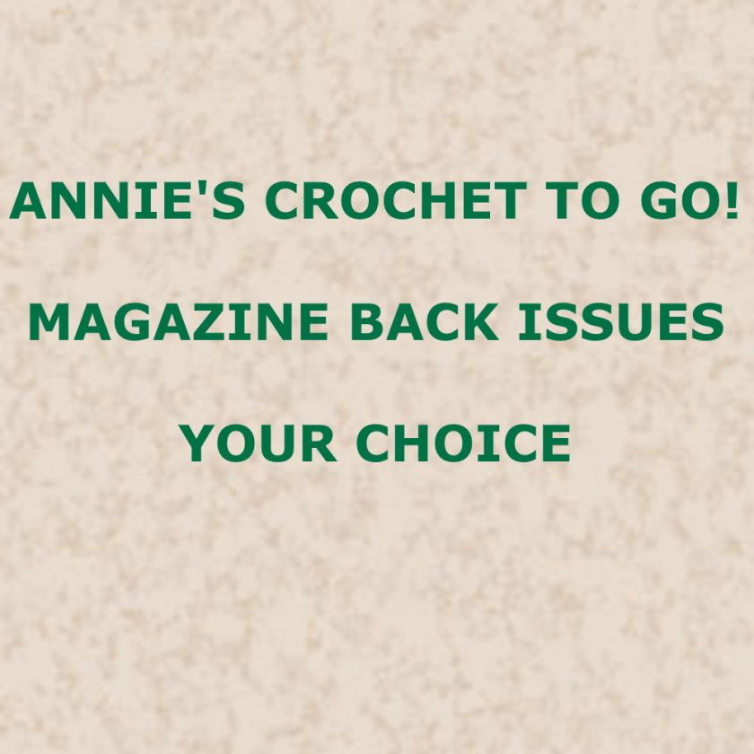 Annies Crochet to Go Magazine Back Issues  